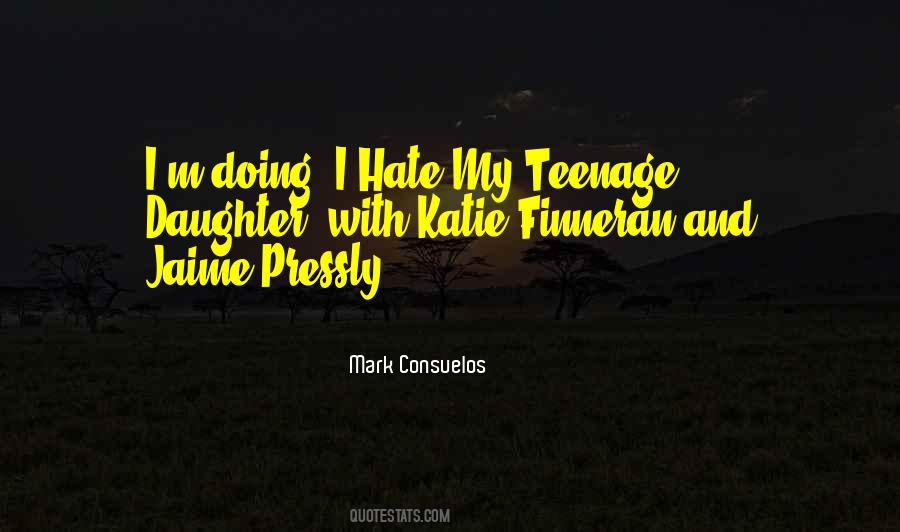 Teenage Daughter Quotes #1159175