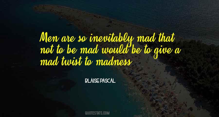 Quotes About Madness #1710783