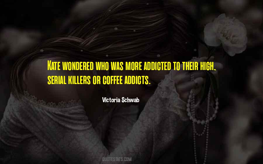 Quotes About Coffee Addiction #1770915
