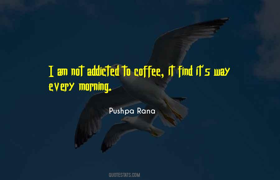 Quotes About Coffee Addiction #546135