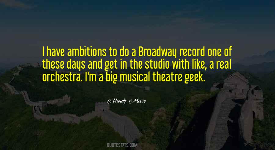 Quotes About Broadway Theatre #1485644