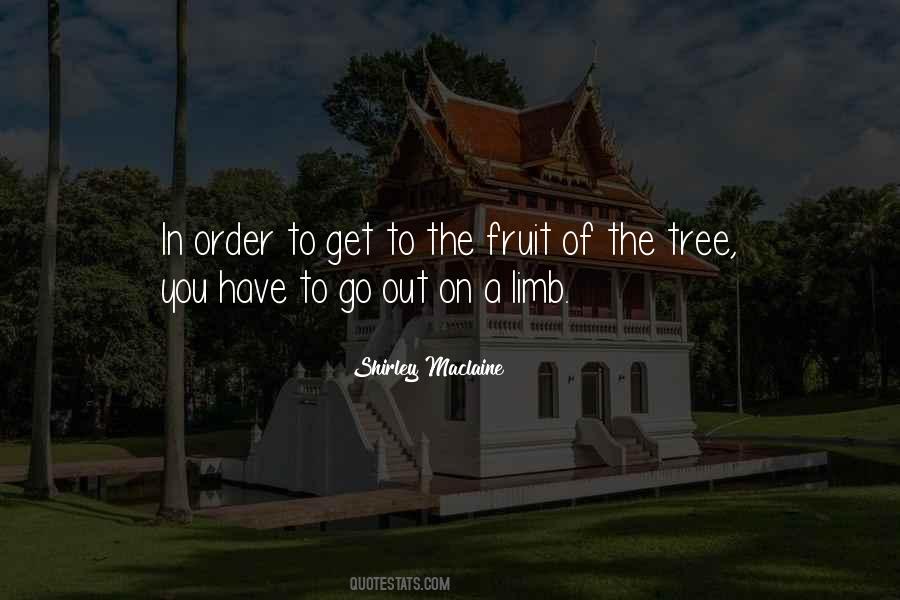 Go Out On A Limb Quotes #1030653