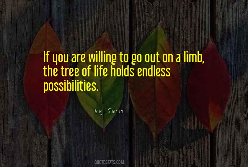 Go Out On A Limb Quotes #979808