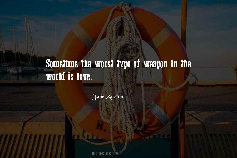 Weapon Is Love Quotes #1288356