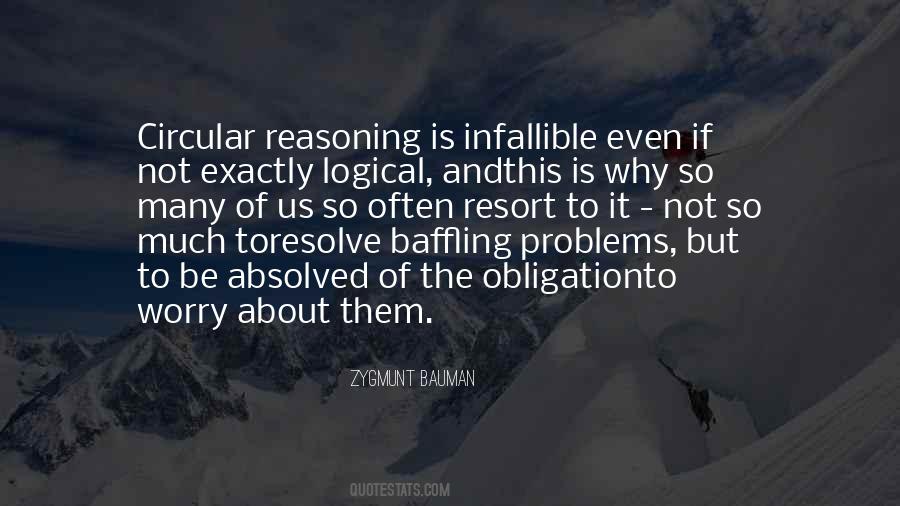 Quotes About Circular Reasoning #536608