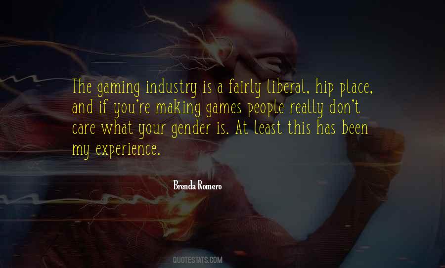Quotes About Gaming Industry #1099993
