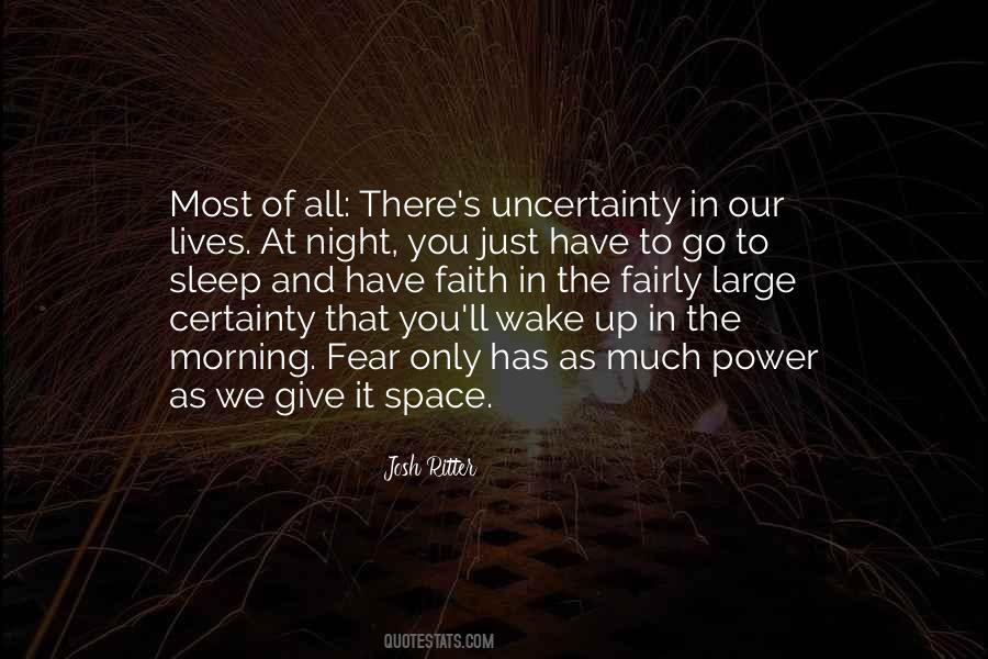 Quotes About Uncertainty And Fear #1799442