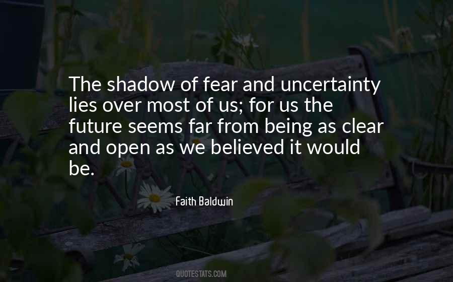 Quotes About Uncertainty And Fear #653248