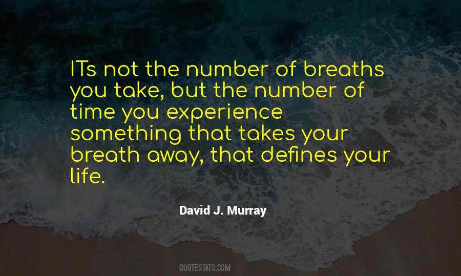 Quotes About Take Your Breath Away #1871034