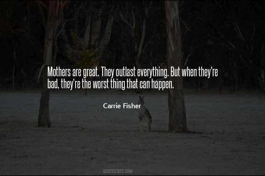 Quotes About Bad Mothers #924512