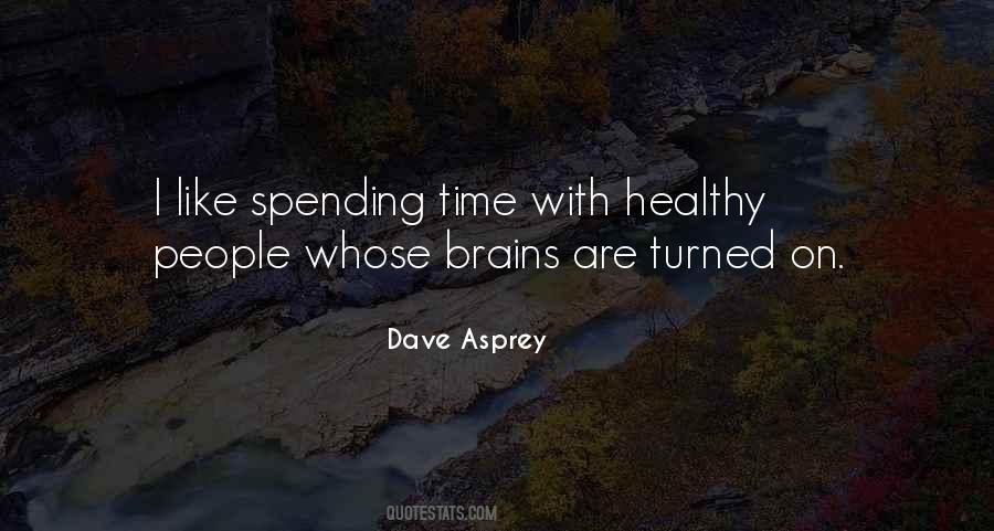 Quotes About Spending Time #1700389