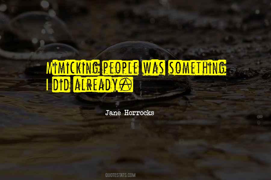 Quotes About Mimicking #126392