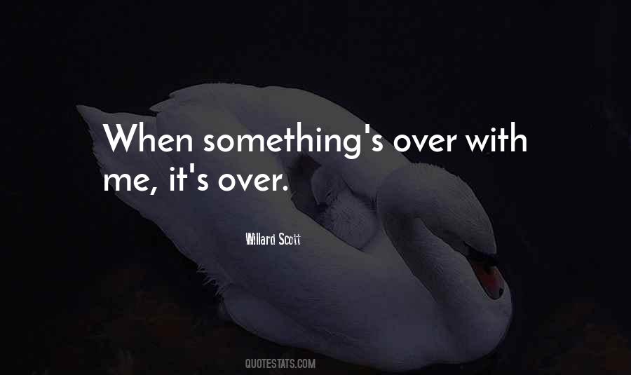 Quotes About It's Over #926017