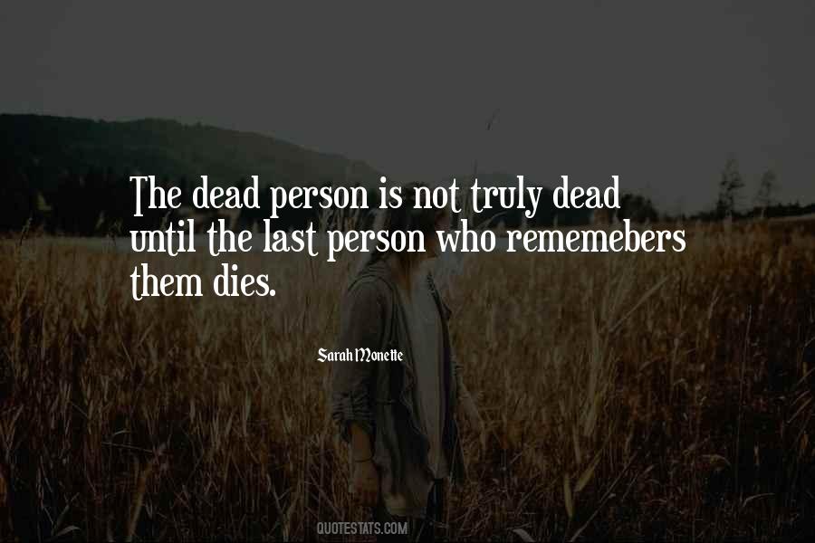 Quotes About A Person Who Is Dead #301844