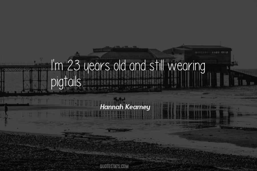 Quotes About 23 Years Old #1095397