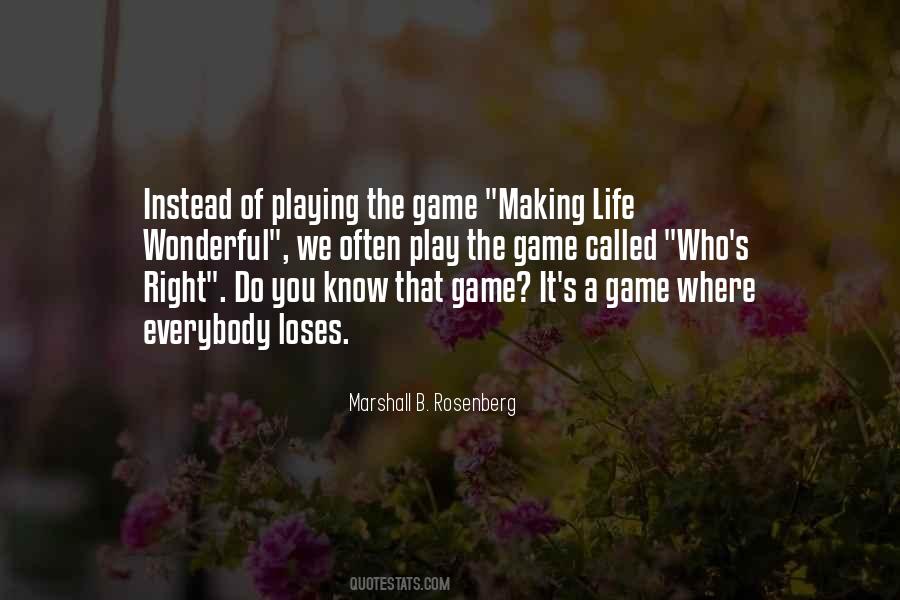 Quotes About Playing The Game Right #1424352