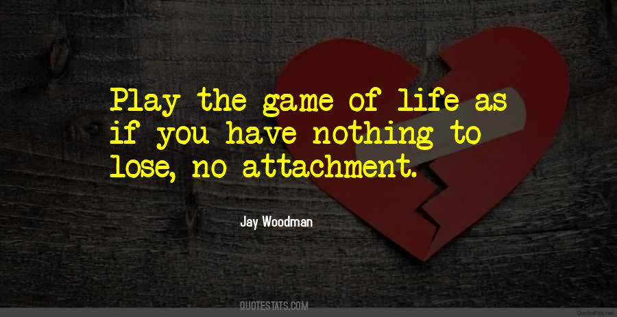 Quotes About The Game Of Life #226318