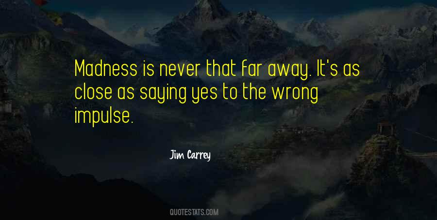 Quotes About Saying The Wrong Things #309582