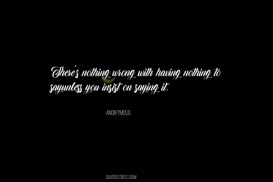 Quotes About Saying The Wrong Things #365909