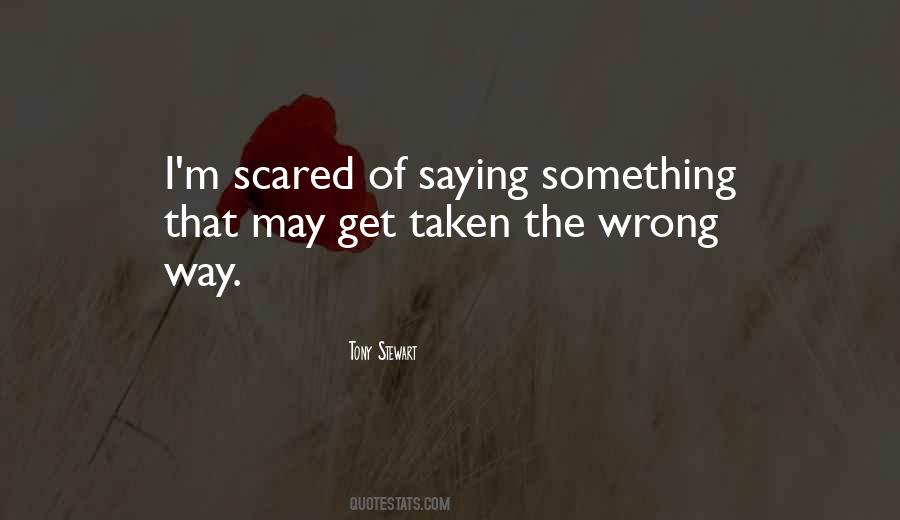 Quotes About Saying The Wrong Things #398629