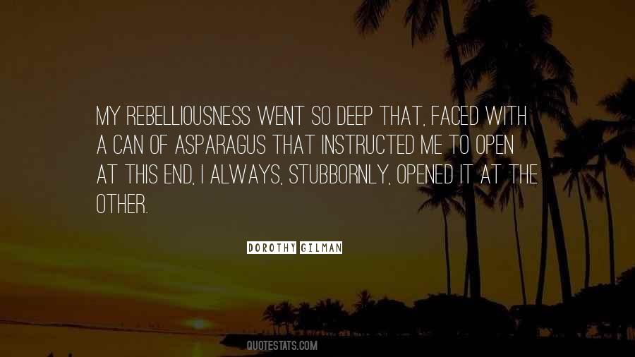 Quotes About Rebelliousness #1353975