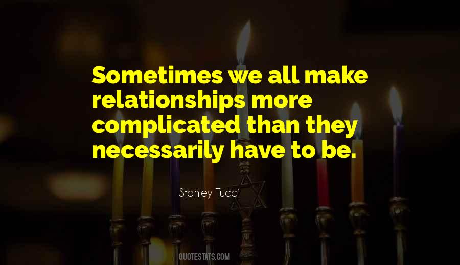 Quotes About Complicated Relationships #1194883