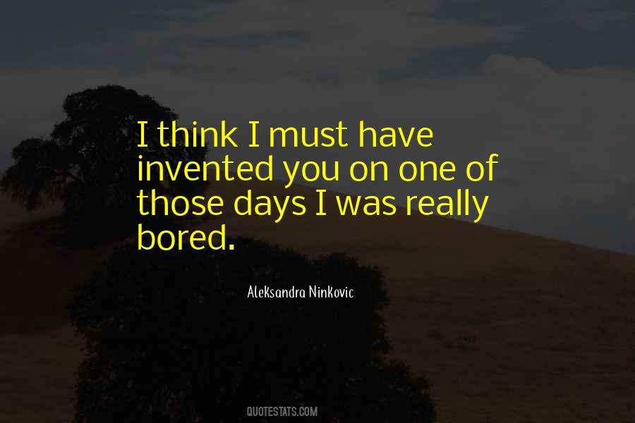 Quotes About One Of Those Days #1164525