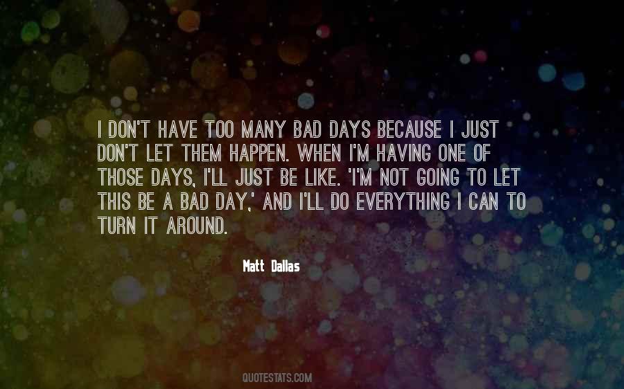 Quotes About One Of Those Days #884532