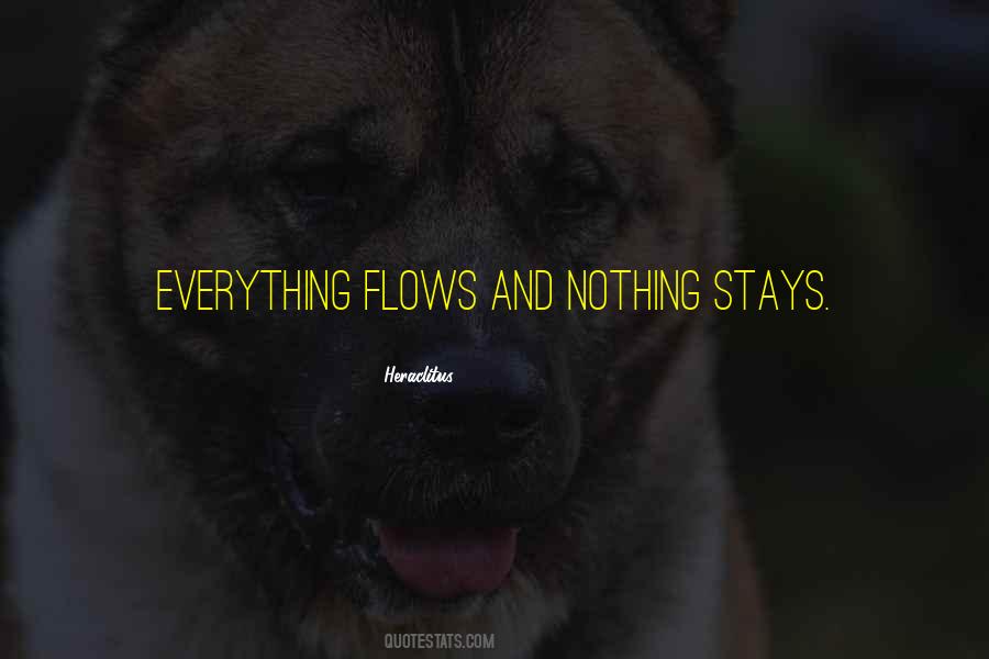 Everything Flows Quotes #1108865