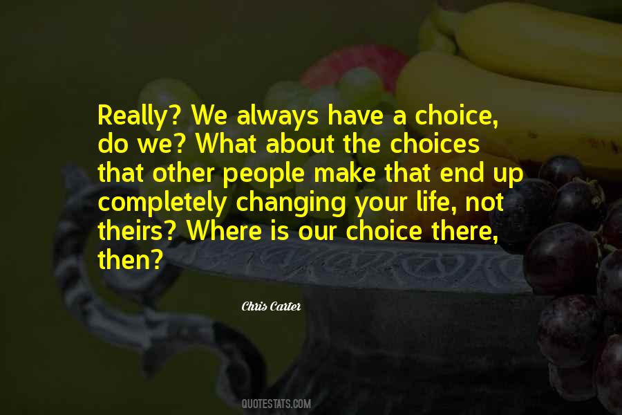 Quotes About Life Is About Choices #1871456