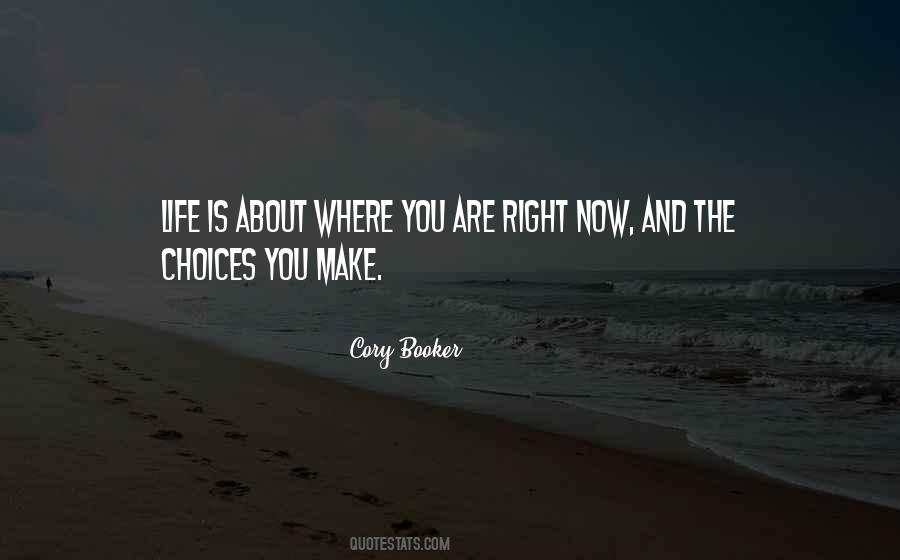 Quotes About Life Is About Choices #226703