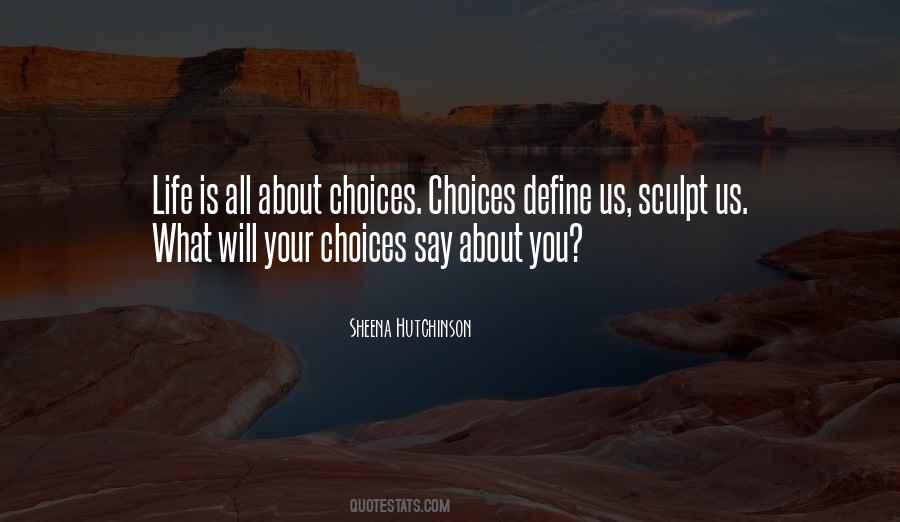 Quotes About Life Is About Choices #803257