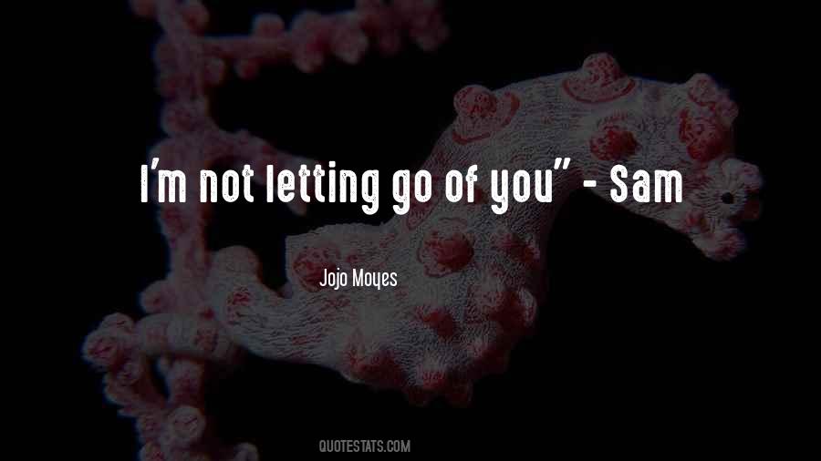 Quotes About Letting Go Of Your Love #158642