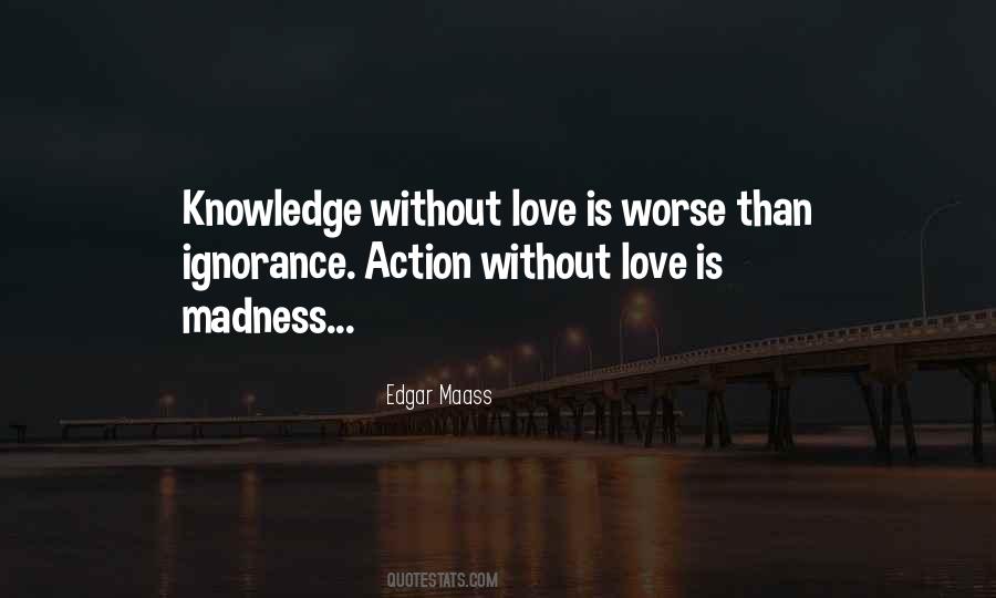 Ignorance Love Quotes #782027