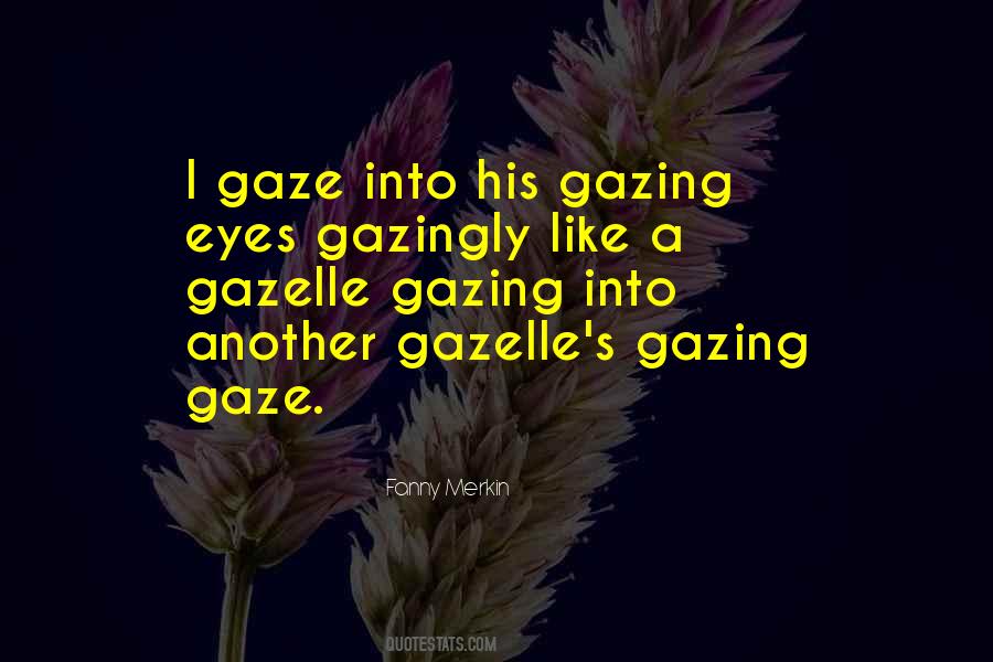 Quotes About Gaze #1664977