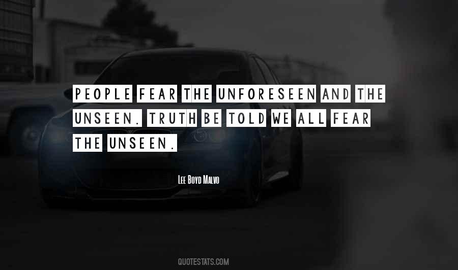 Quotes About The Unseen #332316