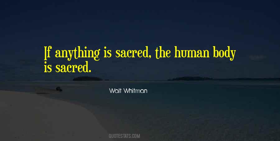 Human Body Is Sacred Quotes #1105551