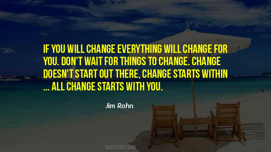 Quotes About Change Starts With Me #456993