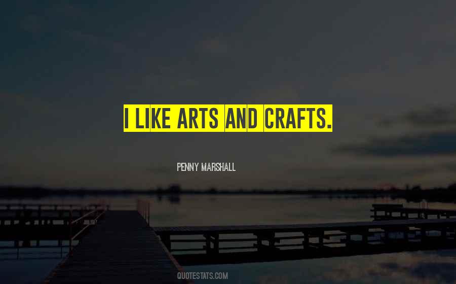 Quotes About Crafts #1835633