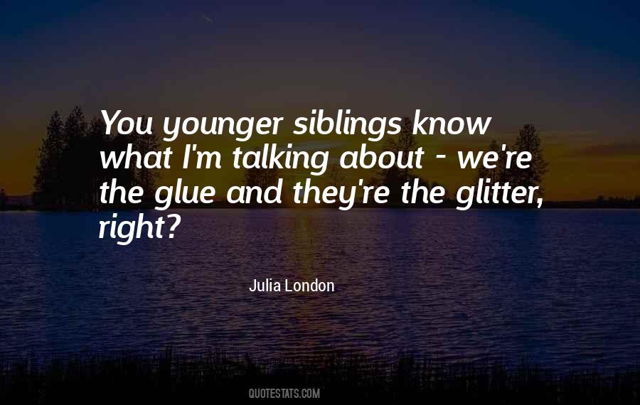 Quotes About Younger Siblings #901117