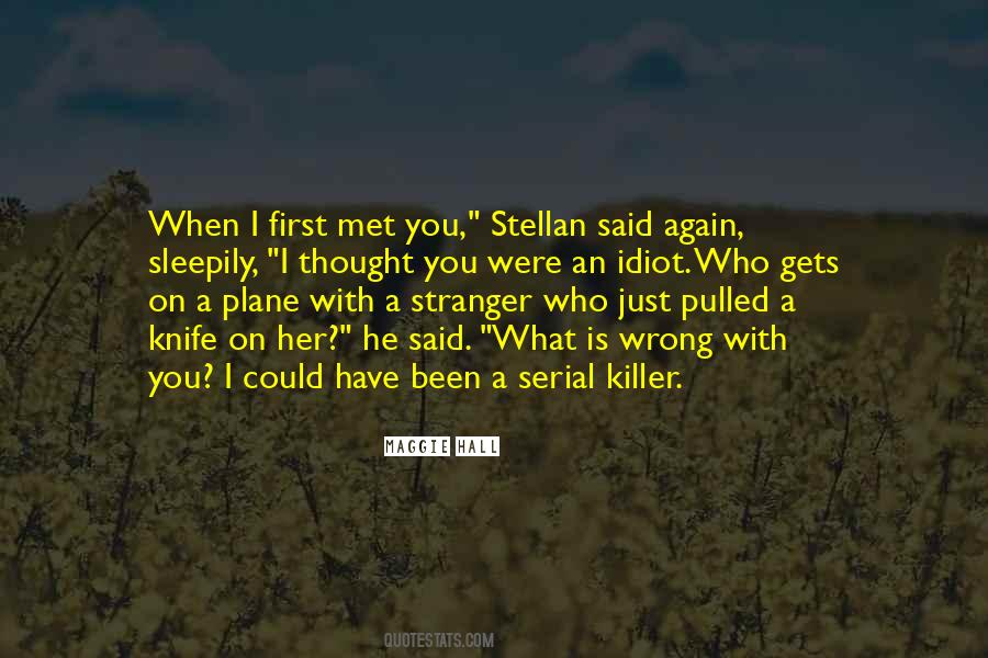 Quotes About When I First Met You #1070235