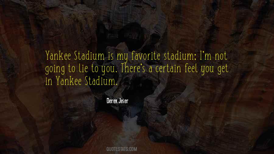 Quotes About Yankee Stadium #587360