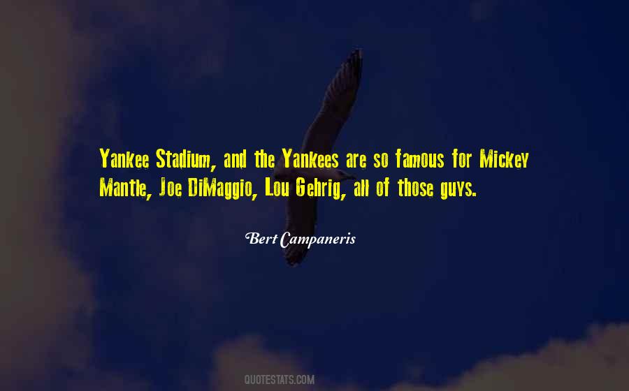 Quotes About Yankee Stadium #883302