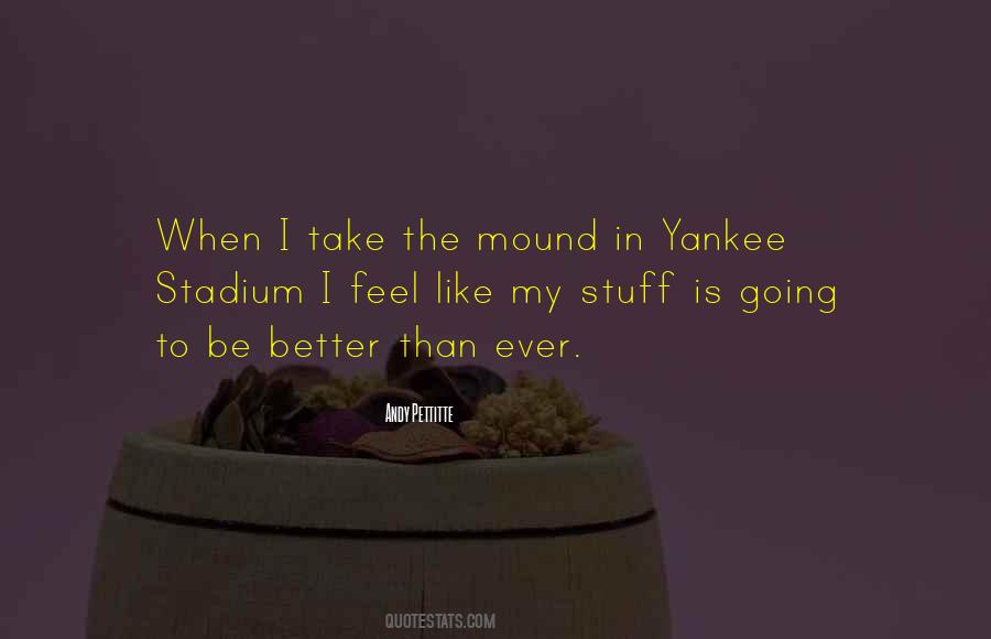 Quotes About Yankee Stadium #917194