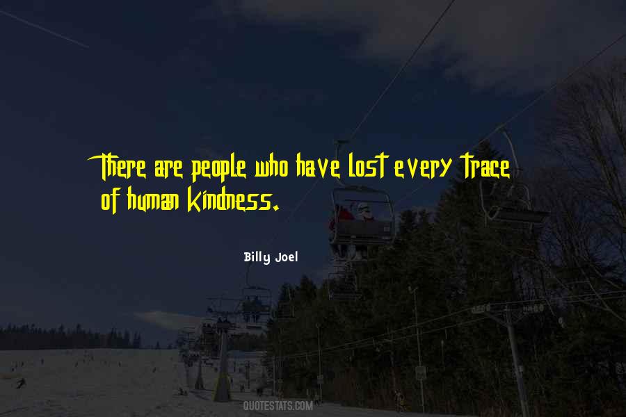 Quotes About Human Kindness #266671