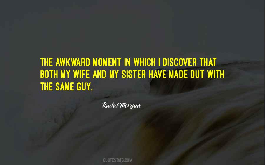 Quotes About The Awkward Moment #1314125