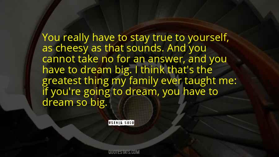 Quotes About My Big Dream #1215249