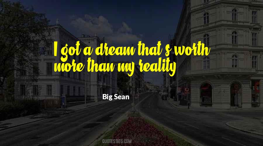 Quotes About My Big Dream #1303829