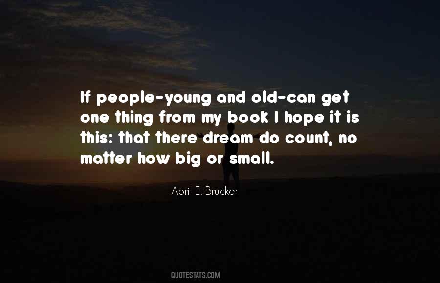 Quotes About My Big Dream #1308976