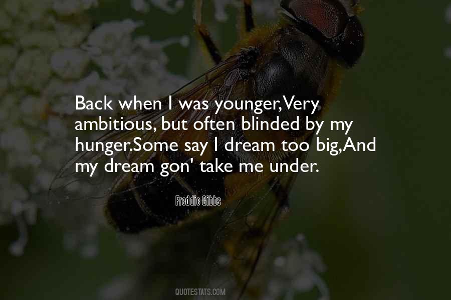 Quotes About My Big Dream #1633146